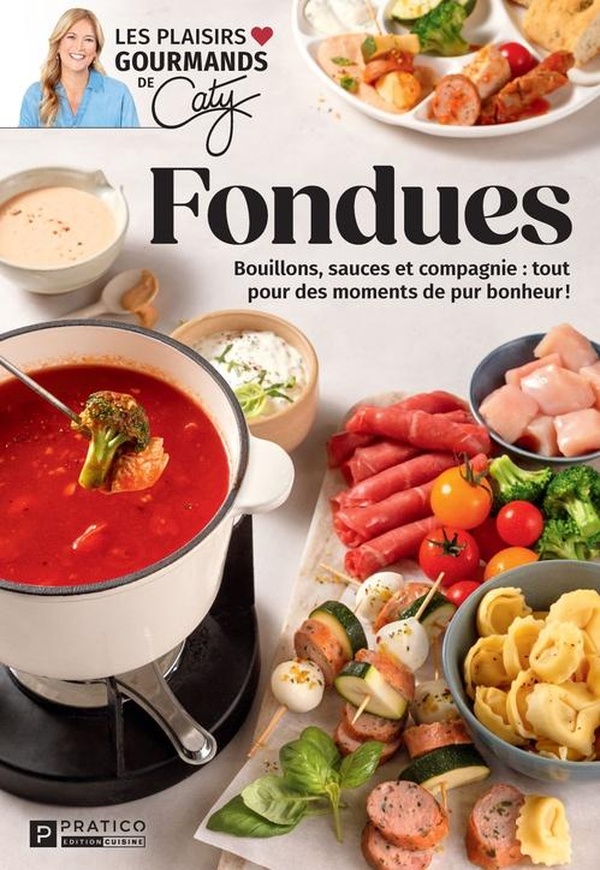 FONDUES. BOUILLONS, SAUCES ET COMPAGNIE