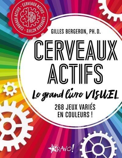 CERVEAUX ACTIFS - LE GRAND LIVRE VISUEL - 268 JEUX VARIES EN COULEUR !
