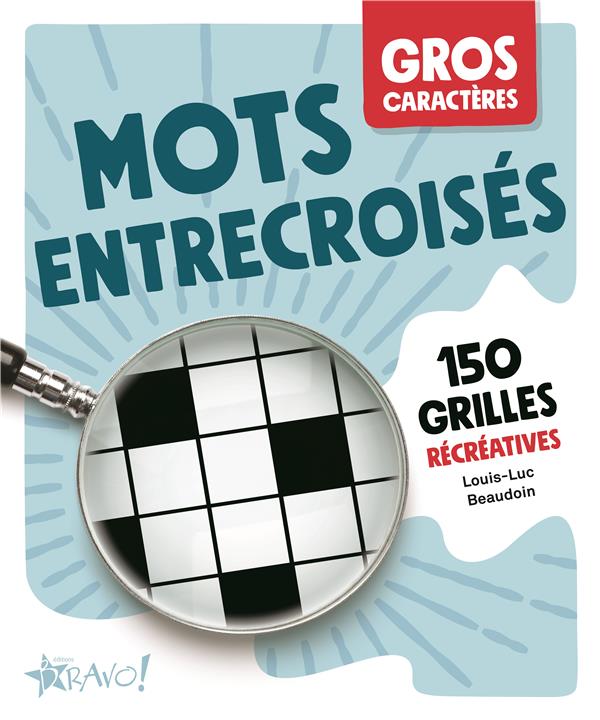 GROS CARACTERES : MOTS ENTRECROISES - 150 GRILLES RECREATIVES