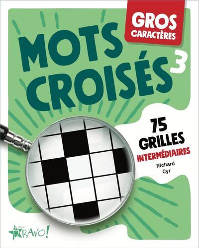 GROS CARACTERES - MOTS CROISES 3 - 75 GRILLES INTERMEDIAIRES