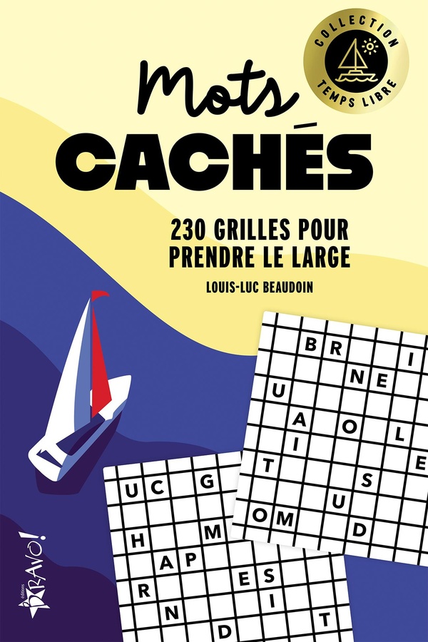 TEMPS LIBRE - MOTS CACHES - 230 GRILLES POUR PRENDRE LE LARGE