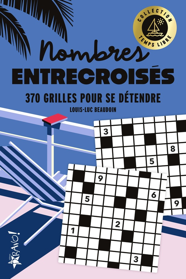 TEMPS LIBRE - NOMBRES ENTRECROISES - 200 GRILLES POUR JONGLER AVEC LES CHIFFRES