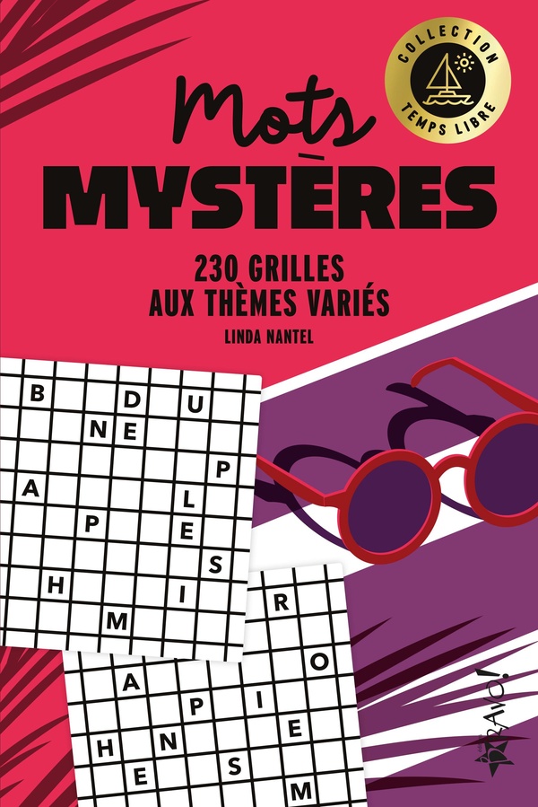 TEMPS LIBRE - MOTS MYSTERES - 230 GRILLES AUX THEMES VARIES