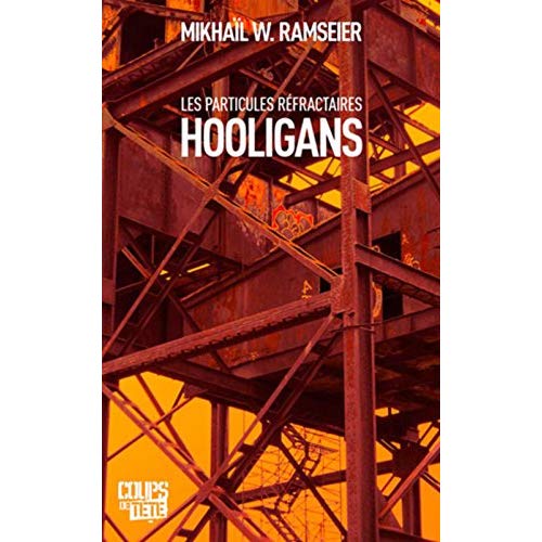LES PARTICULES REFRACTAIRES, TOME 2 : HOOLIGANS