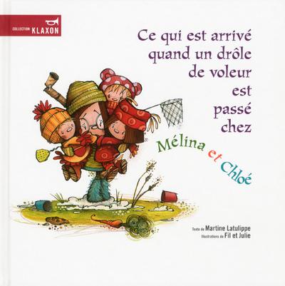 CE QUI EST ARRIVE QUAND UN DROLE DE VOLEUR EST PASSE CHEZ MELINA ET CHLOE