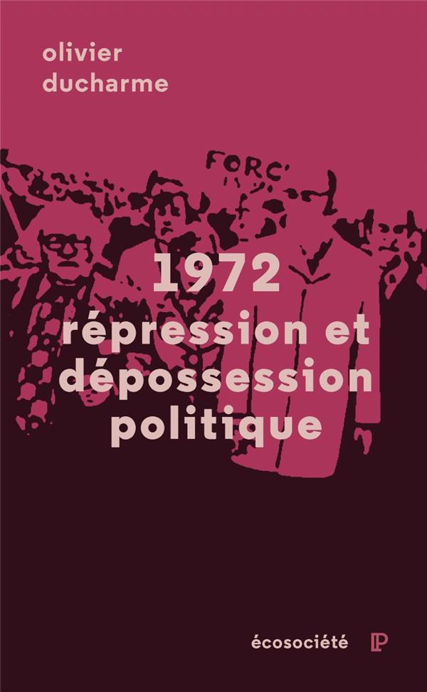 1972 - REPRESSION ET DEPOSSESSION POLITIQUE