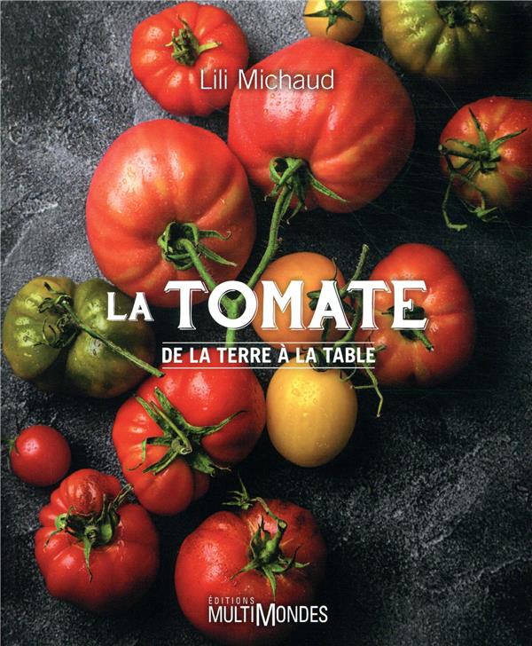 LA TOMATE. DE LA TERRE A LA TABLE