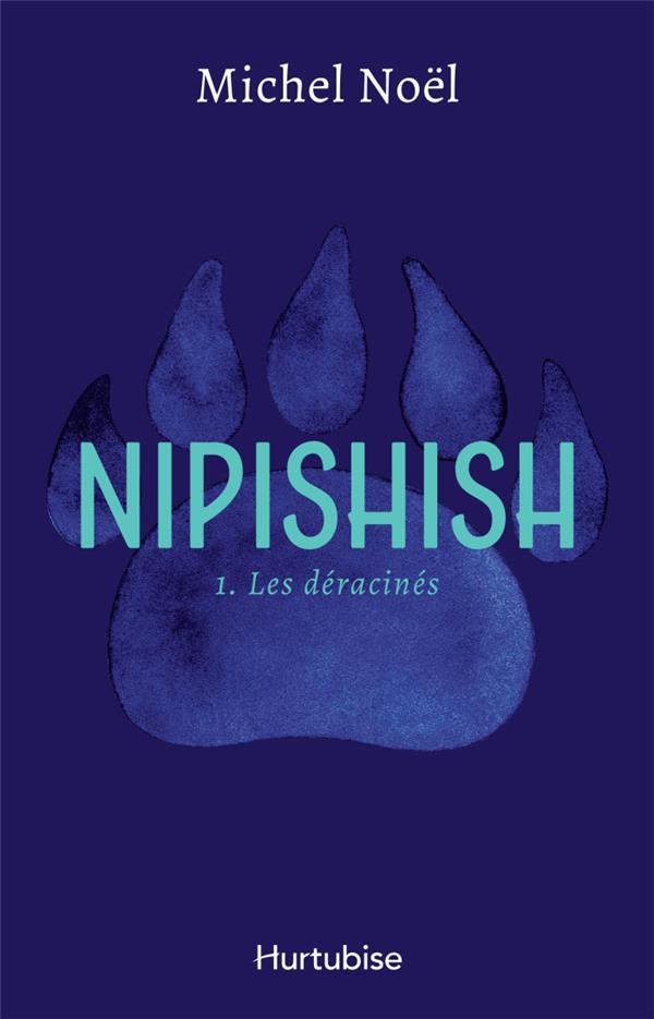 NIPISHISH V 01 LES DERACINES