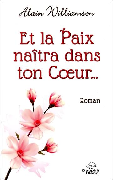 ET LA PAIX NAITRA DANS TON COEUR...