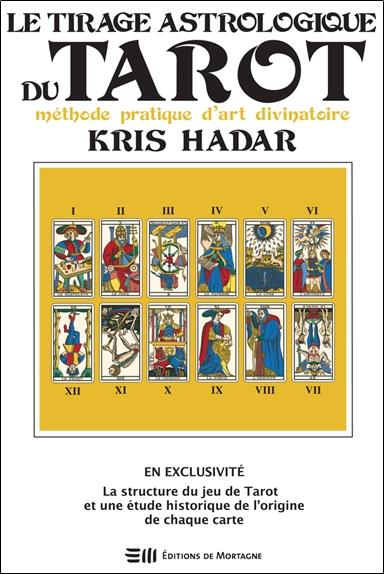 LE TIRAGE ASTROLOGIQUE DU TAROT - METHODE PRATIQUE D'ART DIVINATOIRE