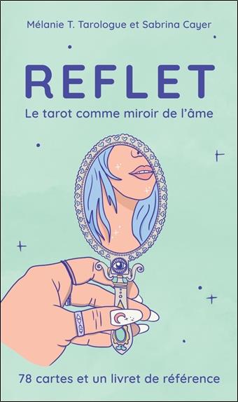 REFLET - LE TAROT MIROIR DE L'AME - 78 CARTES ET UN LIVRET DE REFERENCE - COFFRET