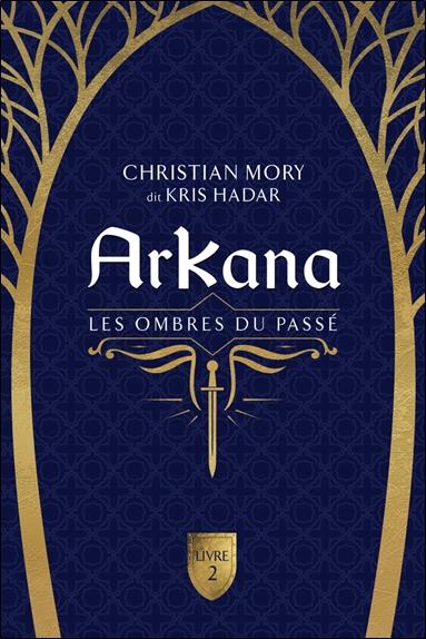 ARKANA - LES OMBRES DU PASSE TOME 2