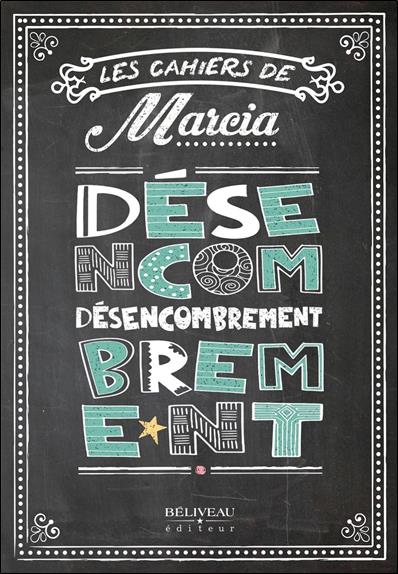 LES CAHIERS DE MARCIA - DESENCOMBREMENT