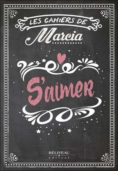 LES CAHIERS DE MARCIA - S'AIMER