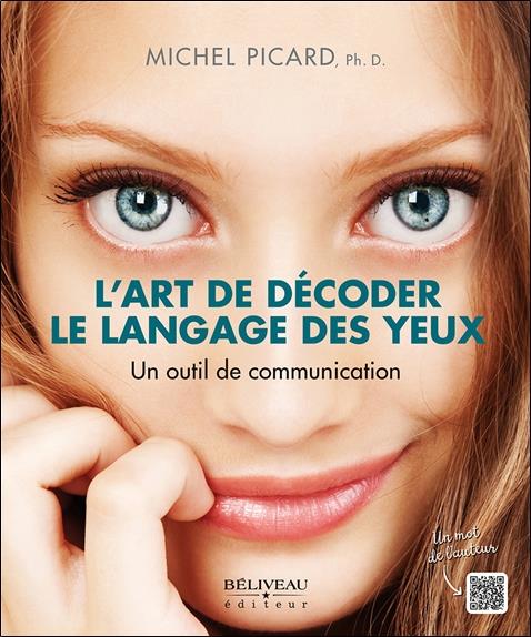 L'ART DE DECODER LE LANGAGE DES YEUX - UN OUTIL DE COMMUNICATION