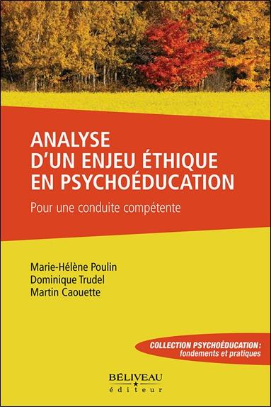 ANALYSE D'UN ENJEU ETHIQUE EN PSYCHOEDUCATION - POUR UNE CONDUITE COMPETENTE