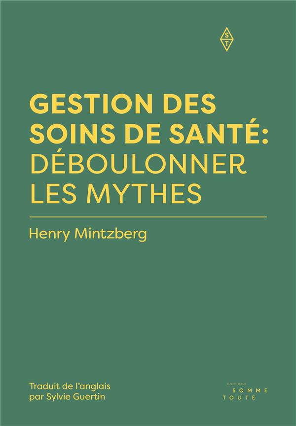 GESTION DES SOINS DE SANTE : DEBOULONNER LES MYTHES
