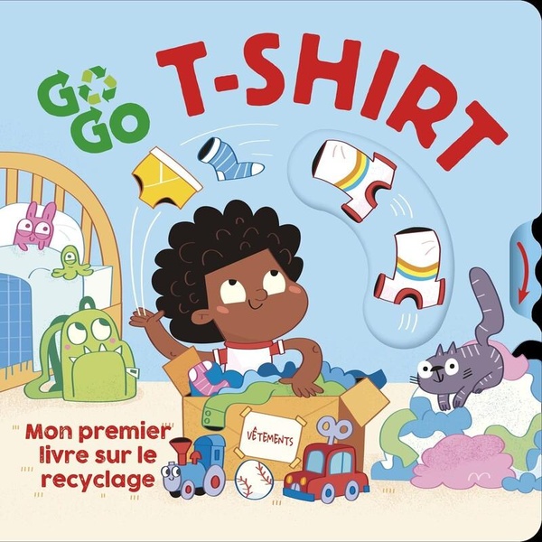 GO GO T-SHIRT - MON PREMIER LIVRE SUR LE RECYCLAGE