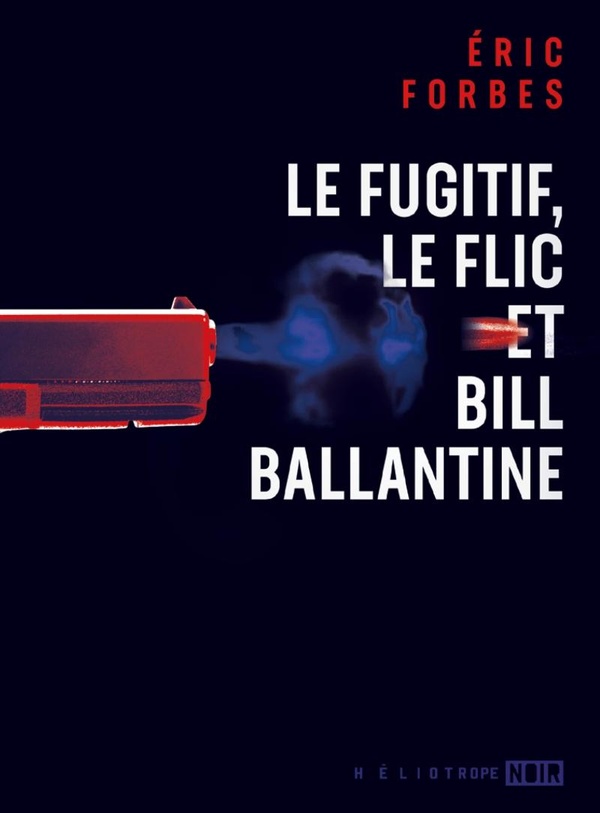 LE FUGITIF, LE FLIC ET BILL BALLANTINE