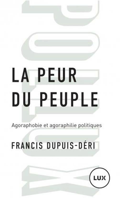 LA PEUR DU PEUPLE - AGORAPHOBIE ET AGORAPHILIE POLITIQUES