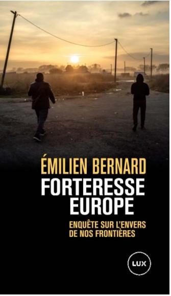 FORTERESSE EUROPE - ENQUETE SUR L'ENVERS DE NOS FRONTIERES