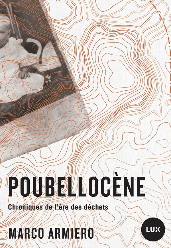 POUBELLOCENE - CHRONIQUES DE L'ERE DES DECHETS