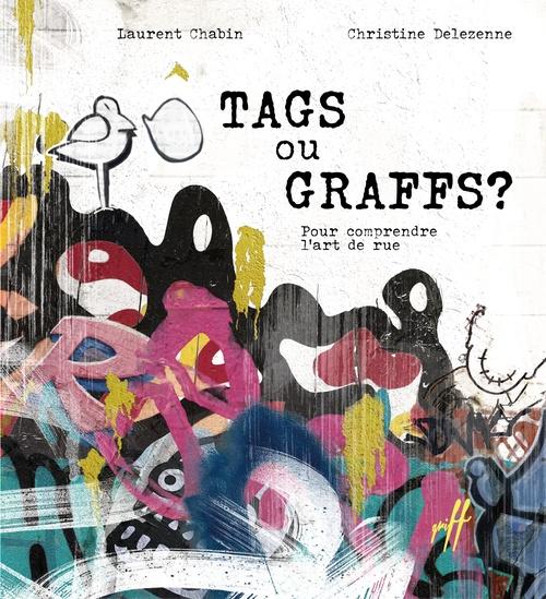 TAGS OU GRAFFS? - POUR COMPRENDRE L'ART DE RUE