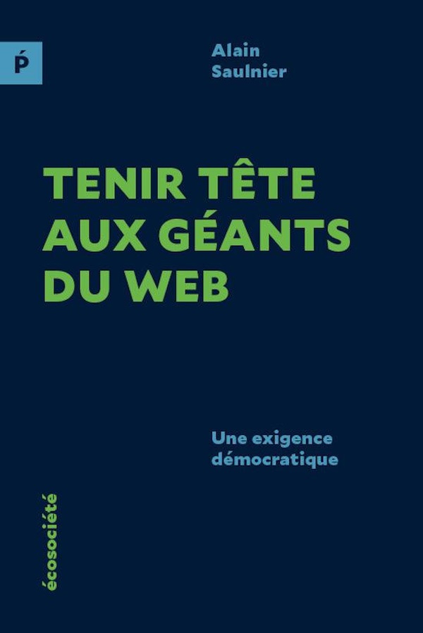 TENIR TETE AUX GEANTS DU WEB - UNE EXIGENCE DEMOCRATIQUE