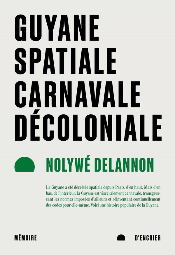 GUYANE SPATIALE, CARNAVALE, DECOLONIALE