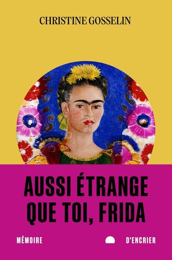 AUSSI ETRANGE QUE TOI, FRIDA