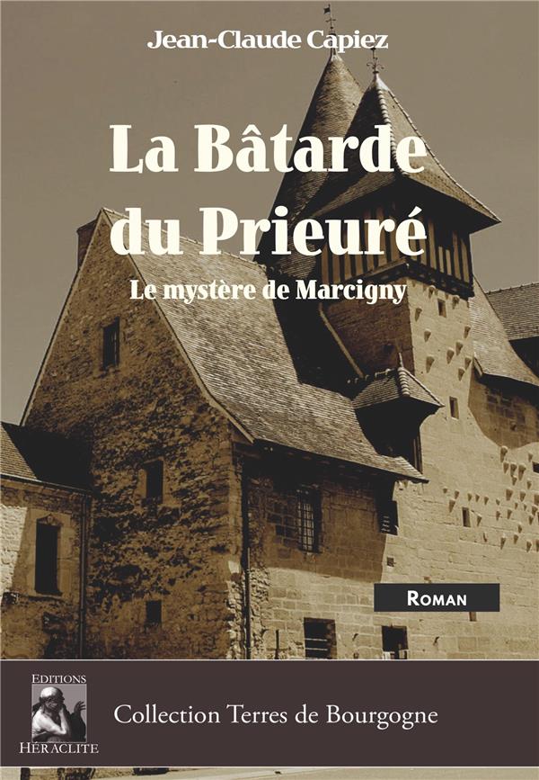 LA BATARDE DU PRIEURE - LE MYSTERE DE MARCIGNY