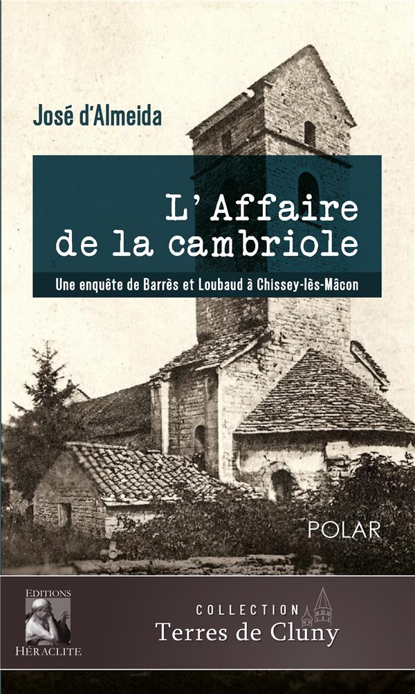 L'AFFAIRE DE LA CAMBRIOLE - UNE ENQUETE DE BARRES ET LOUBAUD A CHISSEY-LES-MACON