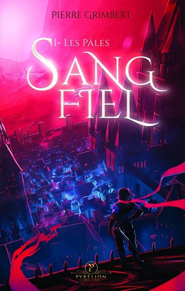 SANG-FIEL - TOME 1 : LES PALES