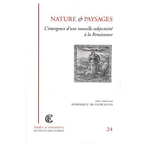 NATURE ET PAYSAGE. L EMERGENCE D UNE NOUVELLE SUBJECTIVITE A LA RENAI SSANCE