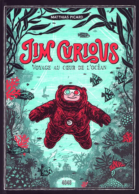 JIM CURIOUS, VOYAGE AU COEUR DE L'OCEAN - NOUVELLE EDITION