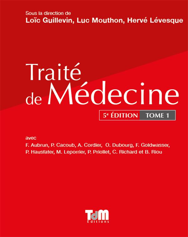 TRAITE DE MEDECINE, 5E EDITION, VOLUME 1