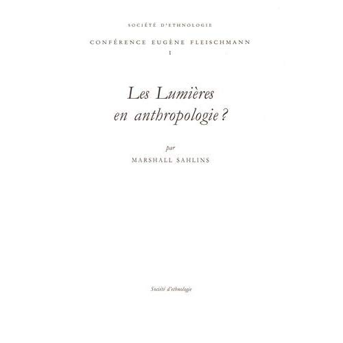 LES LUMIERES EN ANTHROPOLOGIE ? - CONFERENCE PRONONCEE LE 27 MARS 1997