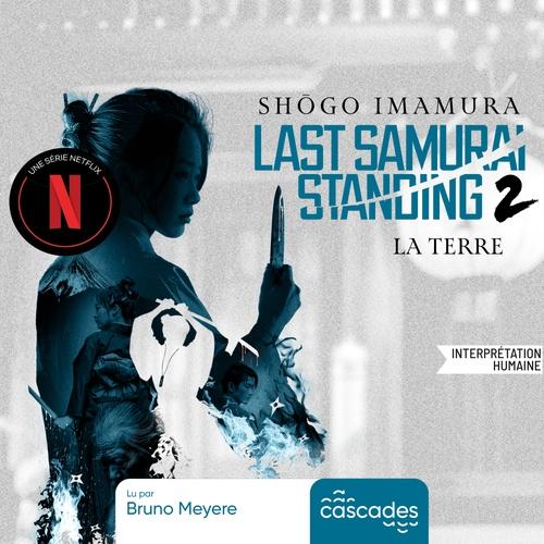 LAST SAMURAI STANDING - TOME 2 - LA TERRE