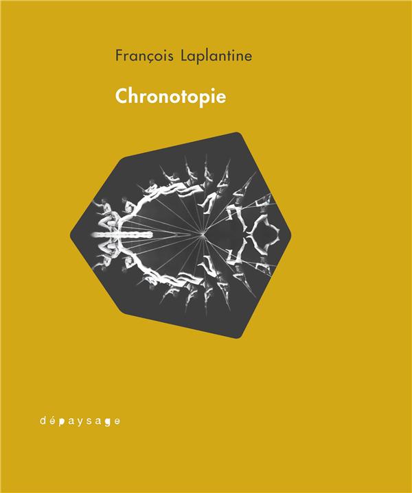 CHRONOTOPIE - REFLEXIONS D'UN ANTHROPOLOGUE SUR LE TEMPS ET