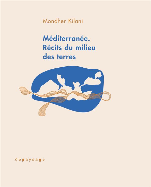 MEDITERRANEE - RECITS DU MILIEU DES TERRES