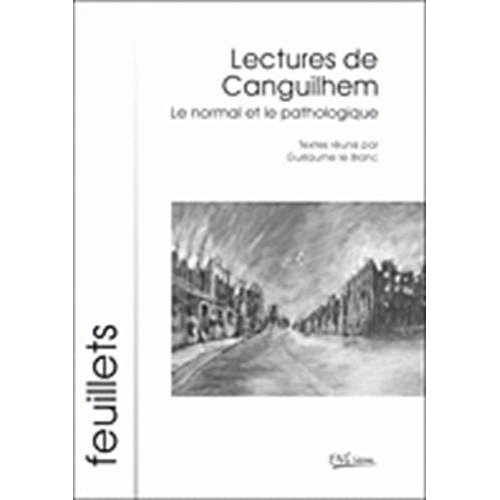 LECTURES DE CANGUILHEM - LE NORMAL ET LE PATHOLOGIQUE