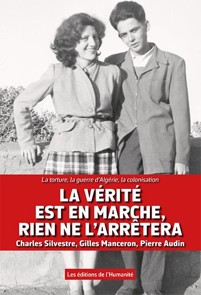LA VERITE EST EN MARCHE, RIEN NE L'ARRETERA - LA TORTURE, LA GUERRE D' ALGERIE, LA COLONISATION