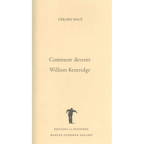 COMMENT DEVENIR WILLIAM KENTRIDGE