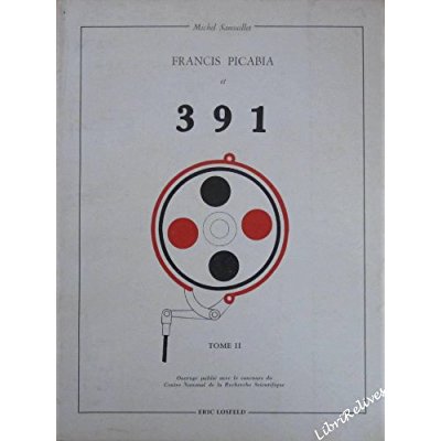 FRANCIS PICABIA ET 391 - 2TOMES