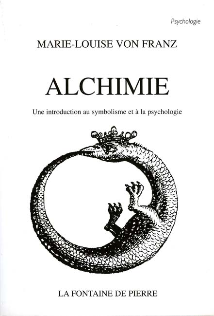 ALCHIMIE - UNE INTRODUCTION AU SYMBOLISME ET A LA PSYCHOLOGIE