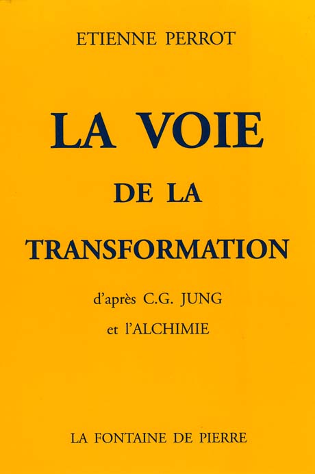 LA VOIE DE LA TRANSFORMATION D'APRES C.G. JUNG ET L'ALCHIMIE