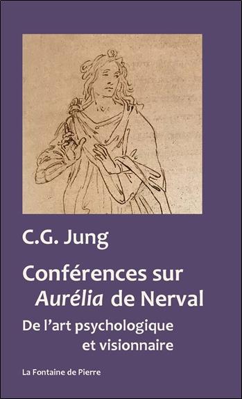 CONFERENCES SUR AURELIA DE NERVAL - DE L'ART PSYCHOLOGIQUE ET VISIONNAIRE