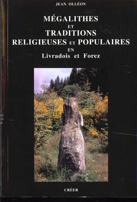 MEGALITHES ET TRADITIONS RELIGIEUSES EN LIVRADOIS FOREZ