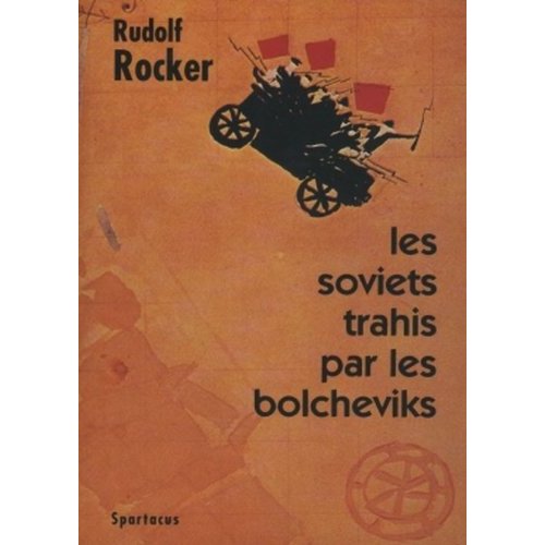 LES SOVIETS TRAHIS PAR LES BOLCHEVIKS