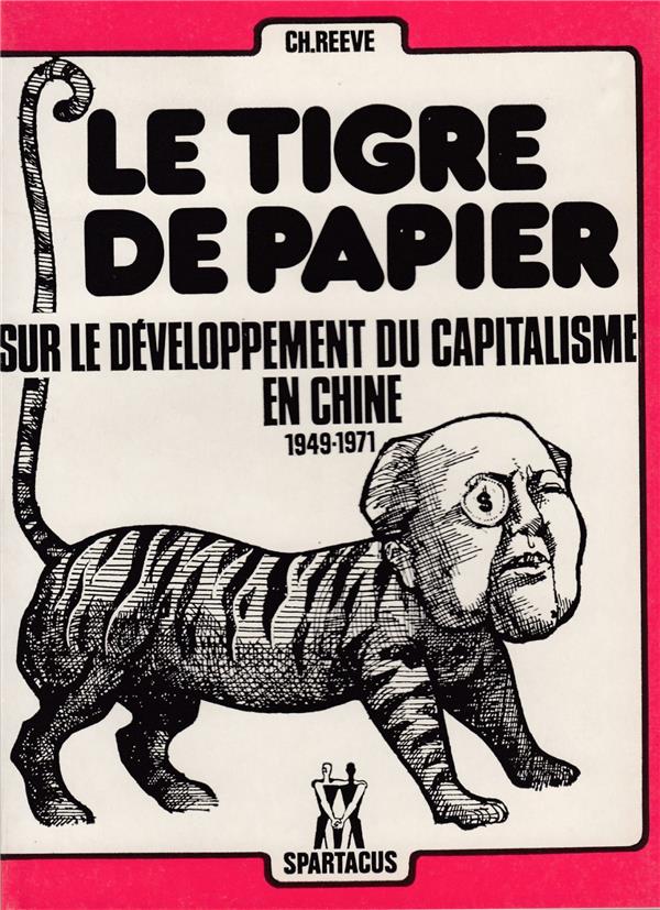 LE TIGRE DE PAPIER - SUR LE DEVELOPPEMENT DU CAPITALISME EN CHINE